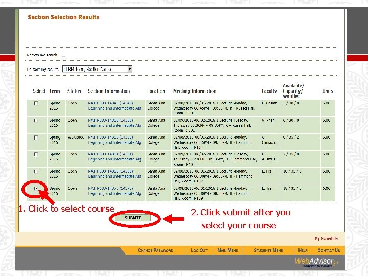 1. Click to select course 2. Click submit after you select your course 