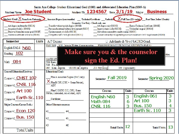 Joe Student 1234567 3/1/19 X X N 60 102 Make sure you & the