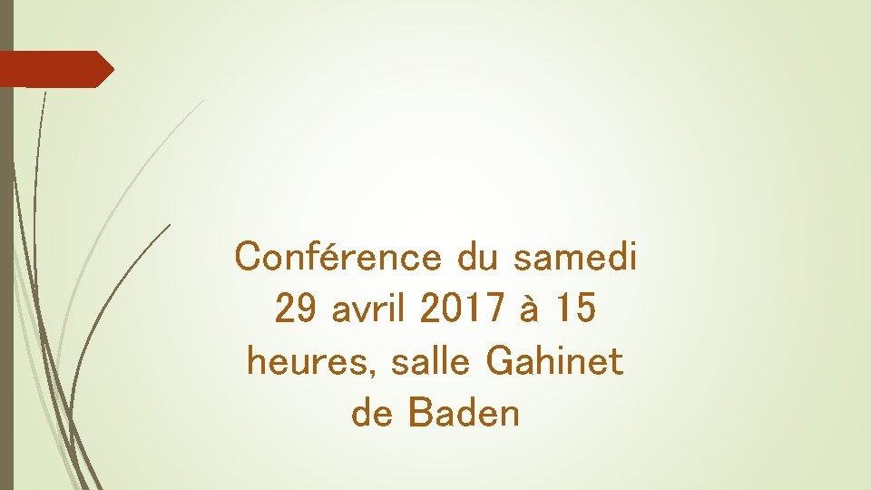 Conférence du samedi 29 avril 2017 à 15 heures, salle Gahinet de Baden 
