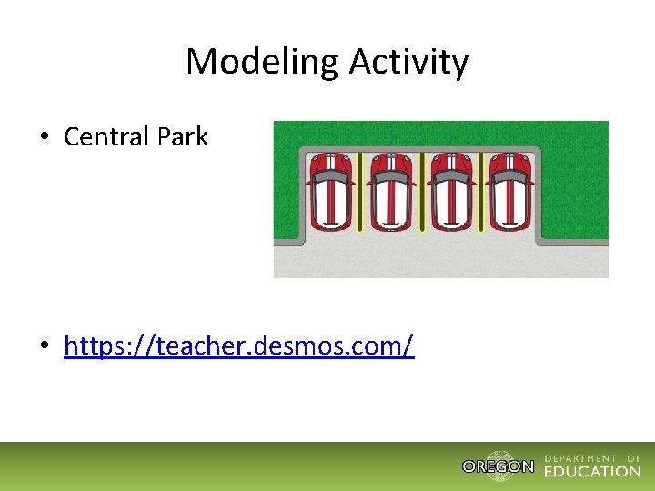 Modeling Activity • Central Park • https: //teacher. desmos. com/ 