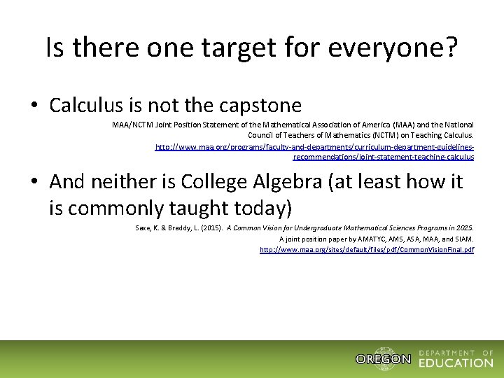 Is there one target for everyone? • Calculus is not the capstone MAA/NCTM Joint