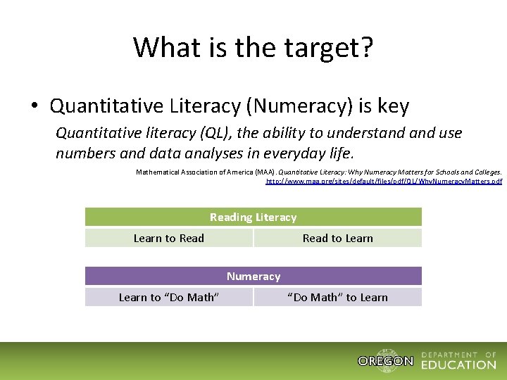 What is the target? • Quantitative Literacy (Numeracy) is key Quantitative literacy (QL), the