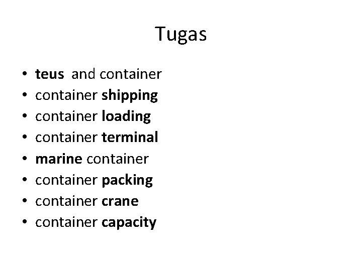 Tugas • • teus and container shipping container loading container terminal marine container packing