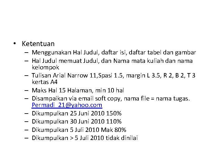 • Ketentuan – Menggunakan Hal Judul, daftar isi, daftar tabel dan gambar –