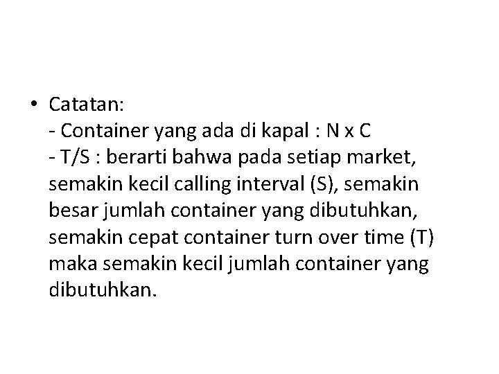  • Catatan: - Container yang ada di kapal : N x C -