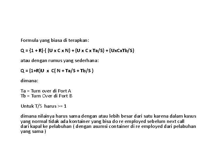 Formula yang biasa di terapkan: Q = {1 + R} { (U x C