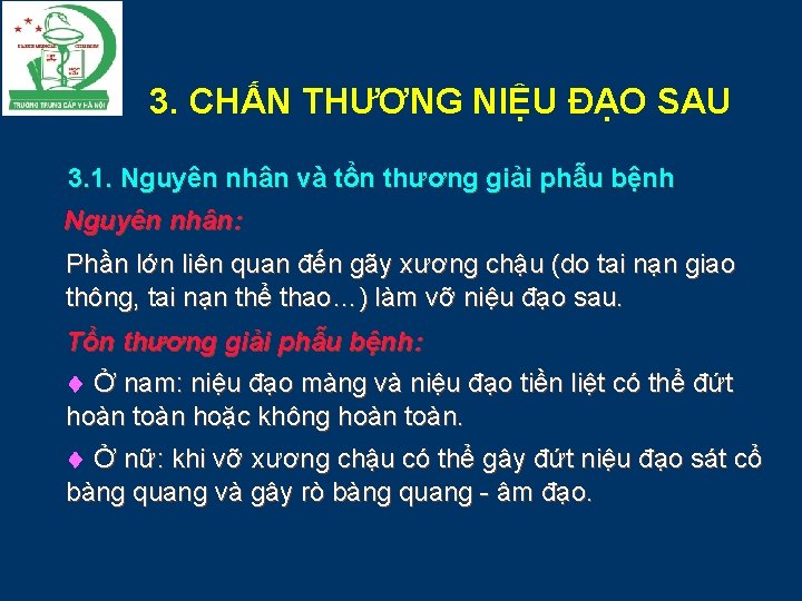 3. CHẤN THƯƠNG NIỆU ĐẠO SAU 3. 1. Nguyên nhân và tổn thương giải