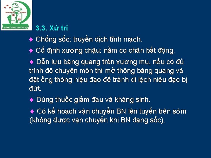 3. 3. Xử trí Chống sốc: truyền dịch tĩnh mạch. Cố định xương chậu: