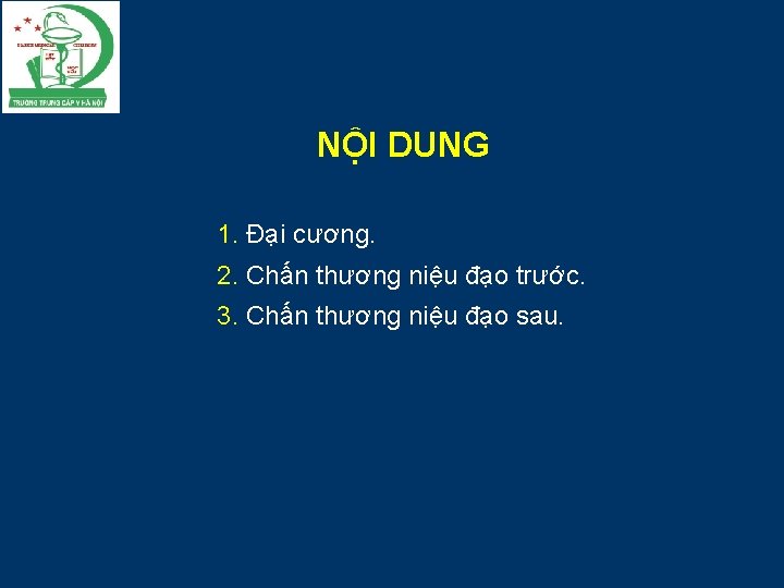 NỘI DUNG 1. Đại cương. 2. Chấn thương niệu đạo trước. 3. Chấn thương