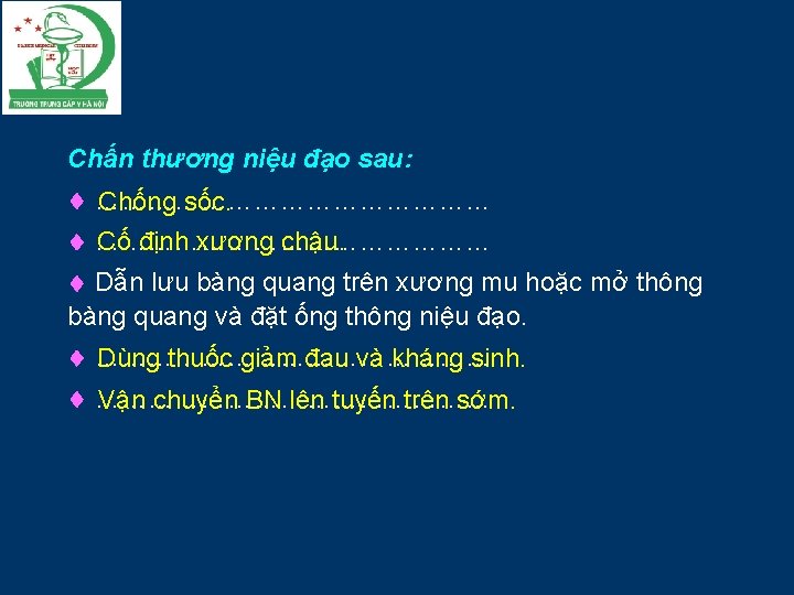 Chấn thương niệu đạo sau: …………………… Chống sốc. Cố định xương chậu. …………………… Dẫn