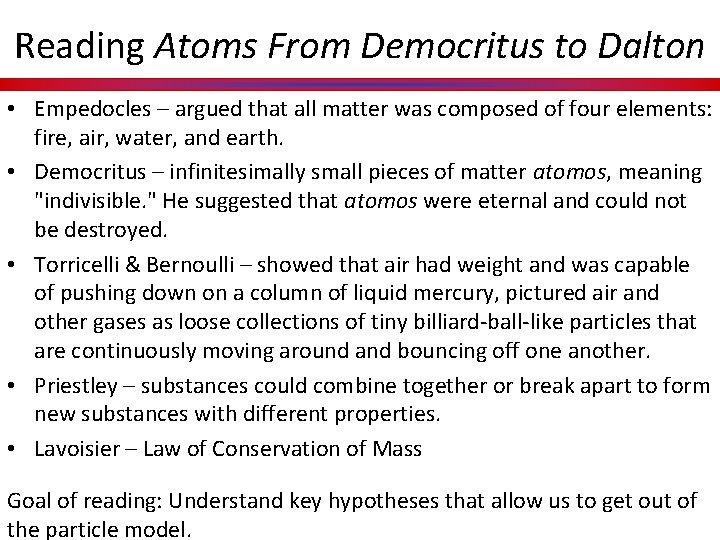 Reading Atoms From Democritus to Dalton • Empedocles – argued that all matter was