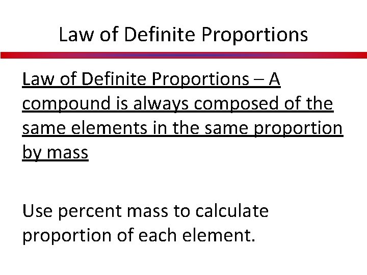 Law of Definite Proportions – A compound is always composed of the same elements