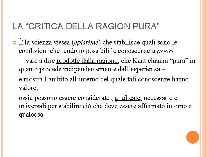 LA “CRITICA DELLA RAGION PURA” È la scienza stessa (epistéme) che stabilisce quali sono