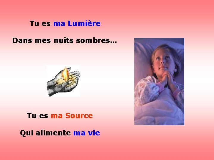 Tu es ma Lumière Dans mes nuits sombres… Tu es ma Source Qui alimente