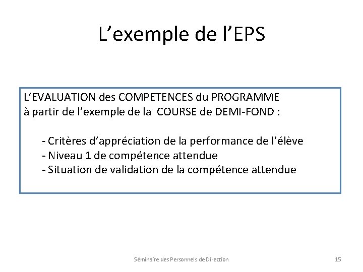 L’exemple de l’EPS L’EVALUATION des COMPETENCES du PROGRAMME à partir de l’exemple de la