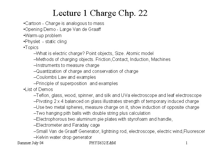 Lecture 1 Charge Chp. 22 • Cartoon - Charge is analogous to mass •