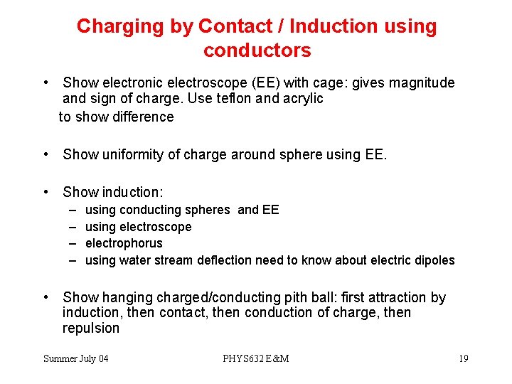 Charging by Contact / Induction using conductors • Show electronic electroscope (EE) with cage: