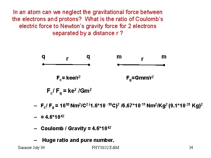 In an atom can we neglect the gravitational force between the electrons and protons?
