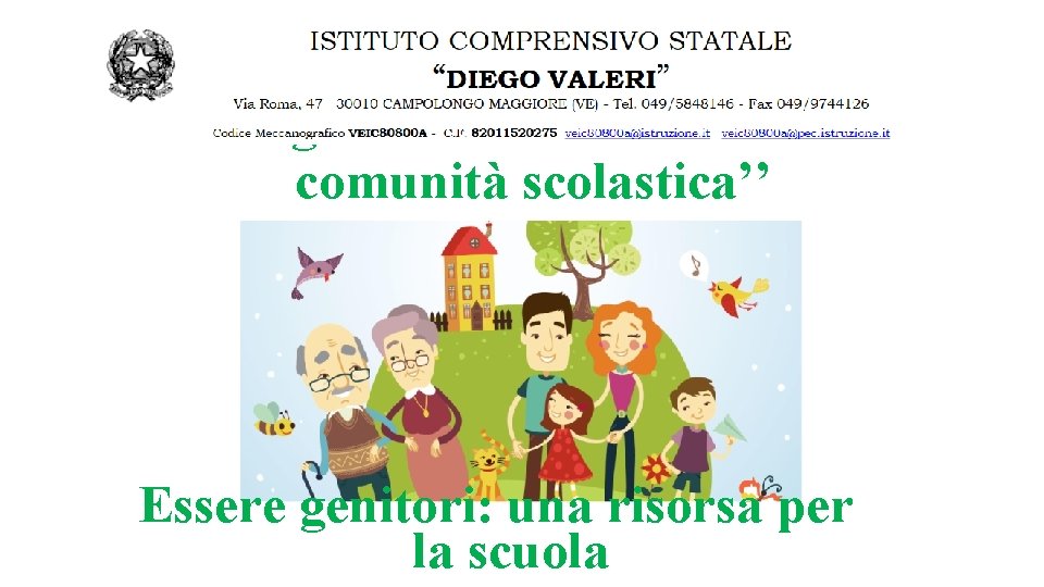 Progetto ‘‘Il benessere nella comunità scolastica’’ Essere genitori: una risorsa per la scuola 