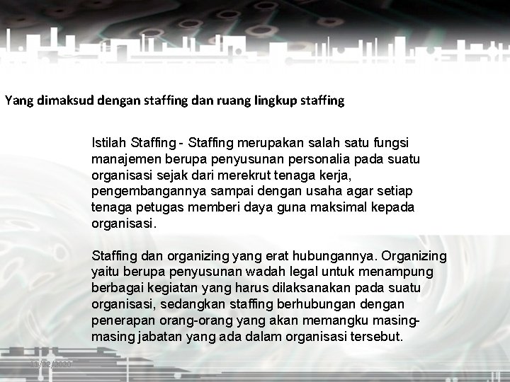 Yang dimaksud dengan staffing dan ruang lingkup staffing Istilah Staffing - Staffing merupakan salah
