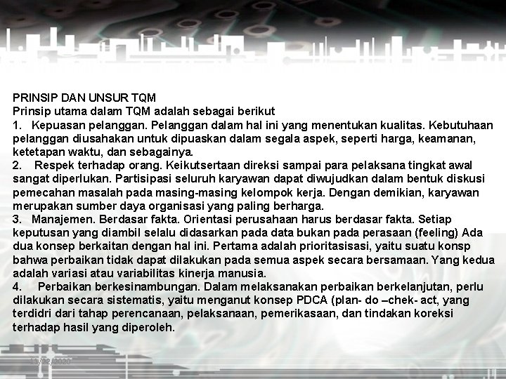 PRINSIP DAN UNSUR TQM Prinsip utama dalam TQM adalah sebagai berikut 1. Kepuasan pelanggan.