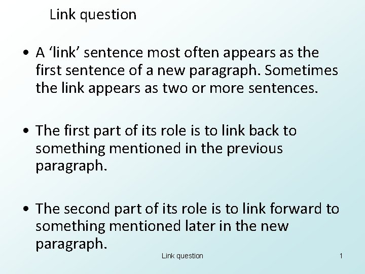 Link question • A ‘link’ sentence most often appears as the first sentence of