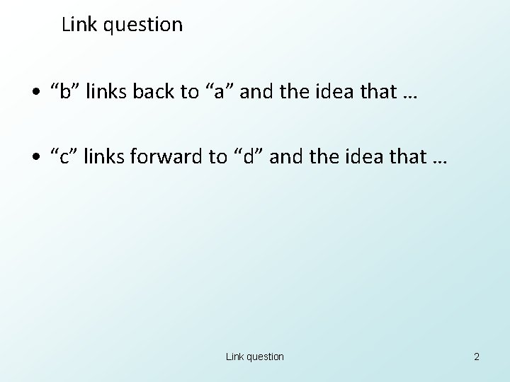 Link question • “b” links back to “a” and the idea that … •