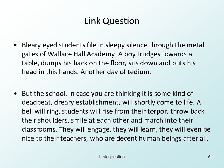 Link Question • Bleary eyed students file in sleepy silence through the metal gates