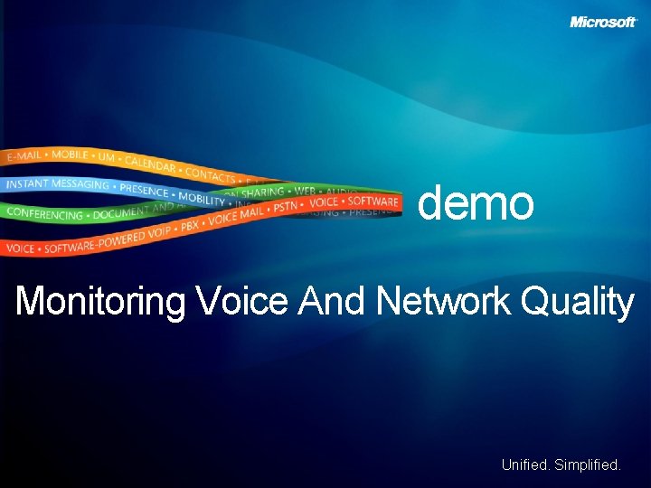 demo Monitoring Voice And Network Quality Unified. Simplified. 