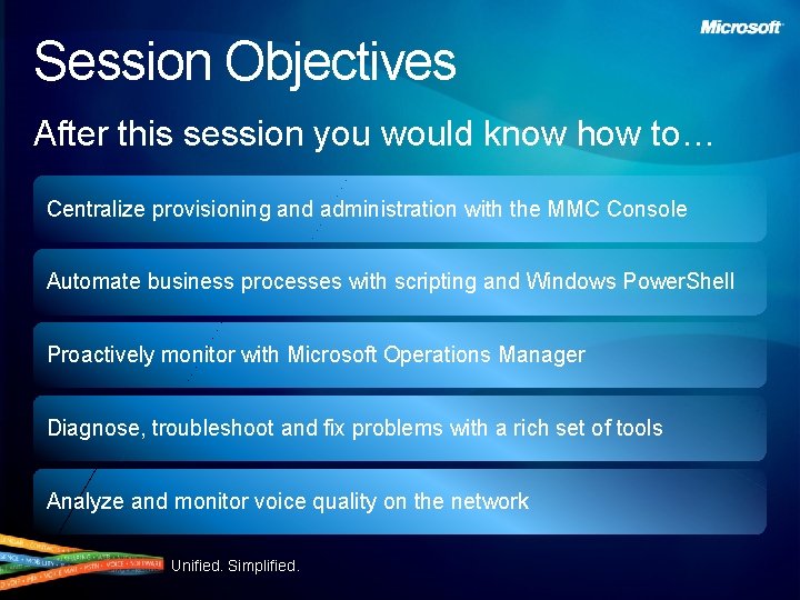 Session Objectives After this session you would know how to… Centralize provisioning and administration