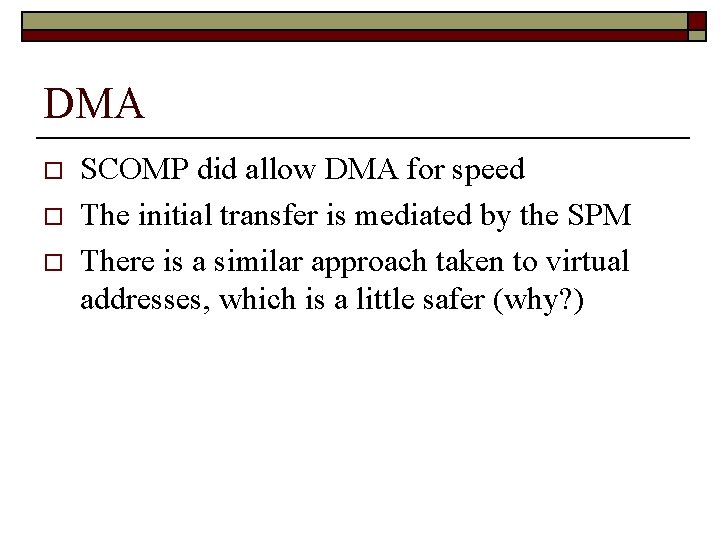 DMA o o o SCOMP did allow DMA for speed The initial transfer is