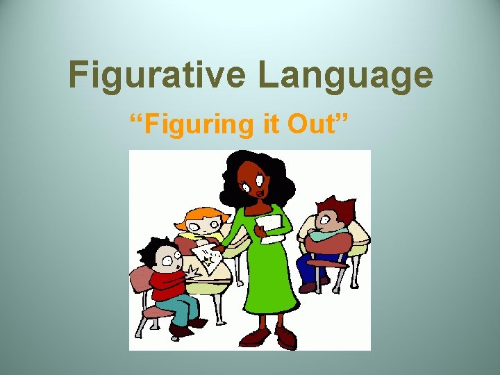 Figurative Language “Figuring it Out” 