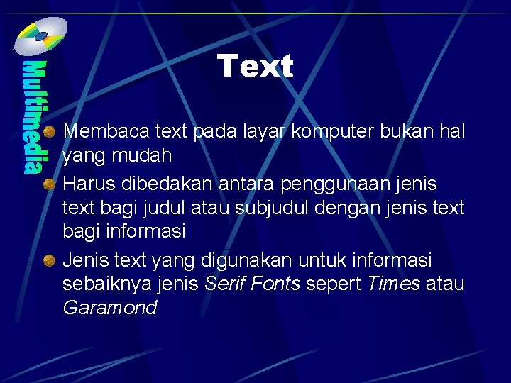 Text Membaca text pada layar komputer bukan hal yang mudah Harus dibedakan antara penggunaan