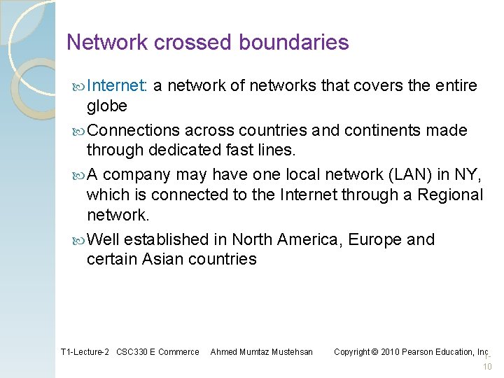 Network crossed boundaries Internet: a network of networks that covers the entire globe Connections Network crossed boundaries Internet: a network of networks that covers the entire globe Connections