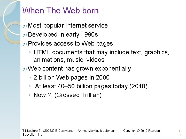 When The Web born Most popular Internet service Developed in early 1990 s Provides When The Web born Most popular Internet service Developed in early 1990 s Provides