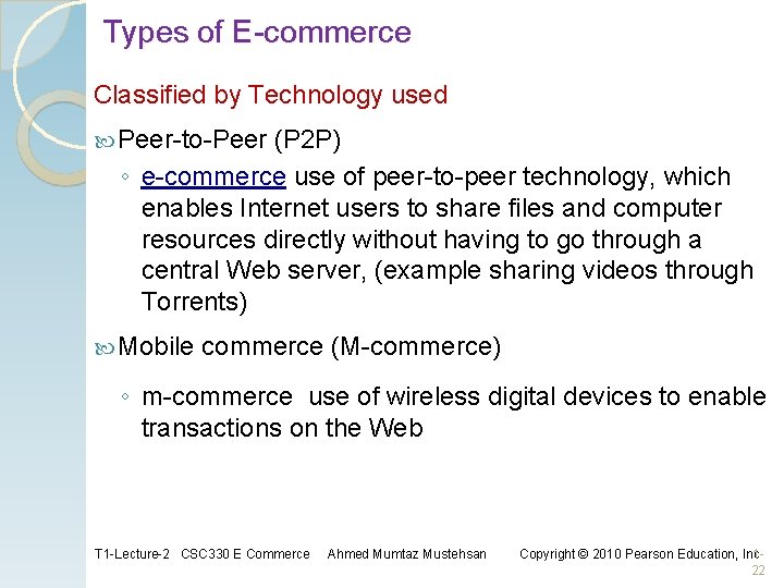 Types of E-commerce Classified by Technology used Peer-to-Peer (P 2 P) ◦ e-commerce use Types of E-commerce Classified by Technology used Peer-to-Peer (P 2 P) ◦ e-commerce use