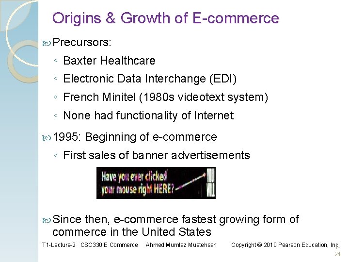 Origins & Growth of E-commerce Precursors: ◦ Baxter Healthcare ◦ Electronic Data Interchange (EDI) Origins & Growth of E-commerce Precursors: ◦ Baxter Healthcare ◦ Electronic Data Interchange (EDI)
