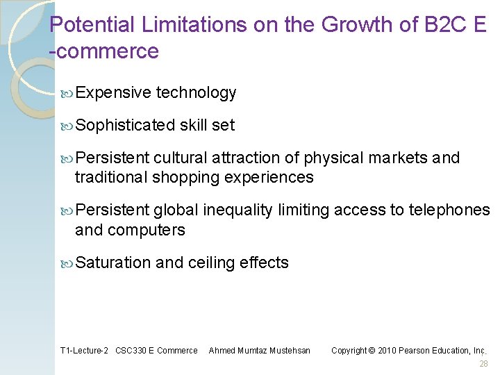 Potential Limitations on the Growth of B 2 C E -commerce Expensive technology Sophisticated Potential Limitations on the Growth of B 2 C E -commerce Expensive technology Sophisticated