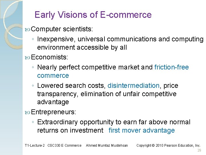 Early Visions of E-commerce Computer scientists: ◦ Inexpensive, universal communications and computing environment accessible Early Visions of E-commerce Computer scientists: ◦ Inexpensive, universal communications and computing environment accessible