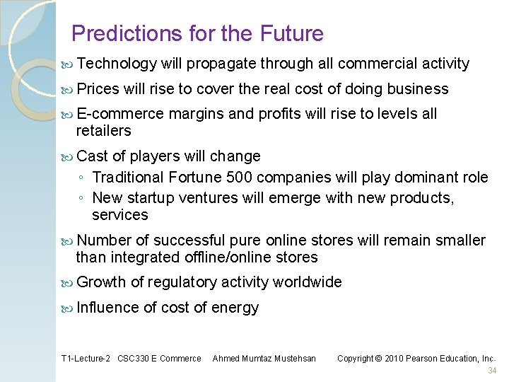 Predictions for the Future Technology Prices will propagate through all commercial activity will rise Predictions for the Future Technology Prices will propagate through all commercial activity will rise