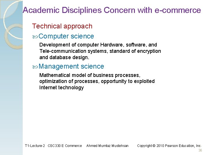Academic Disciplines Concern with e-commerce Technical approach Computer science Development of computer Hardware, software, Academic Disciplines Concern with e-commerce Technical approach Computer science Development of computer Hardware, software,
