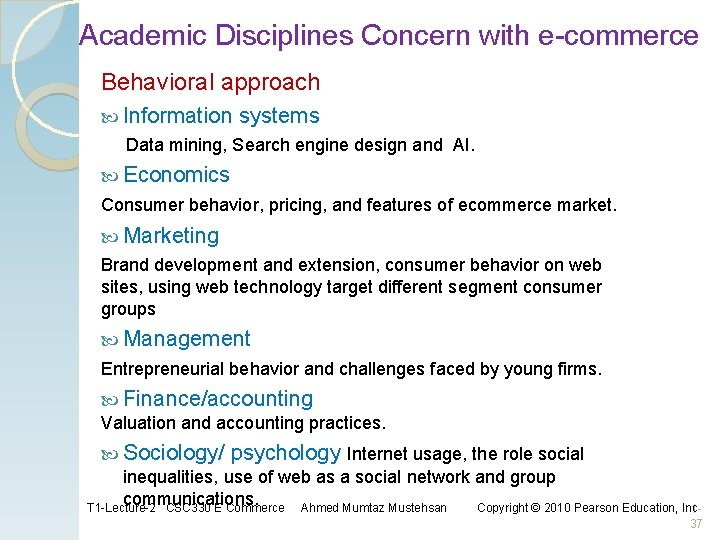 Academic Disciplines Concern with e-commerce Behavioral approach Information systems Data mining, Search engine design Academic Disciplines Concern with e-commerce Behavioral approach Information systems Data mining, Search engine design
