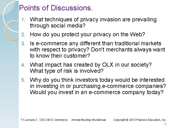 Points of Discussions. 1. What techniques of privacy invasion are prevailing through social media? Points of Discussions. 1. What techniques of privacy invasion are prevailing through social media?