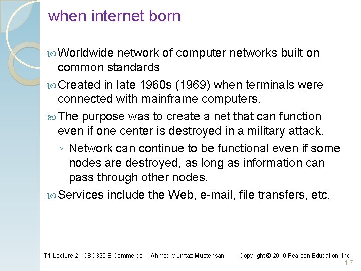 when internet born Worldwide network of computer networks built on common standards Created in when internet born Worldwide network of computer networks built on common standards Created in
