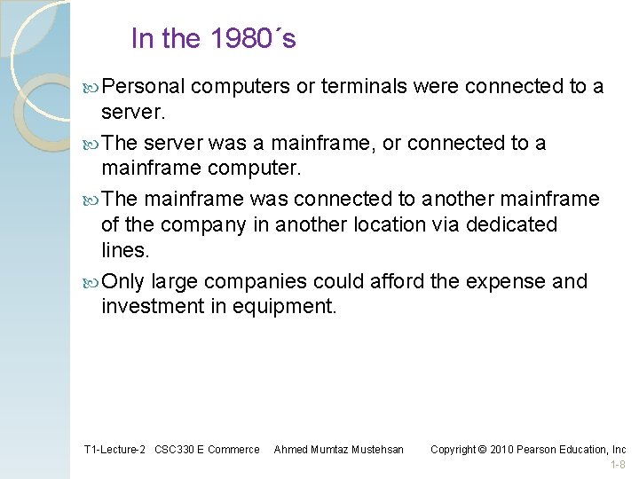 In the 1980´s Personal computers or terminals were connected to a server. The server In the 1980´s Personal computers or terminals were connected to a server. The server