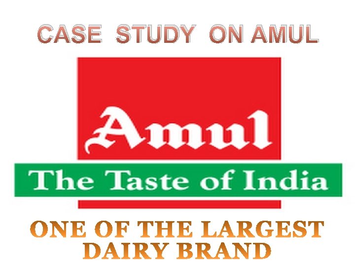 CASE STUDY ON AMUL 