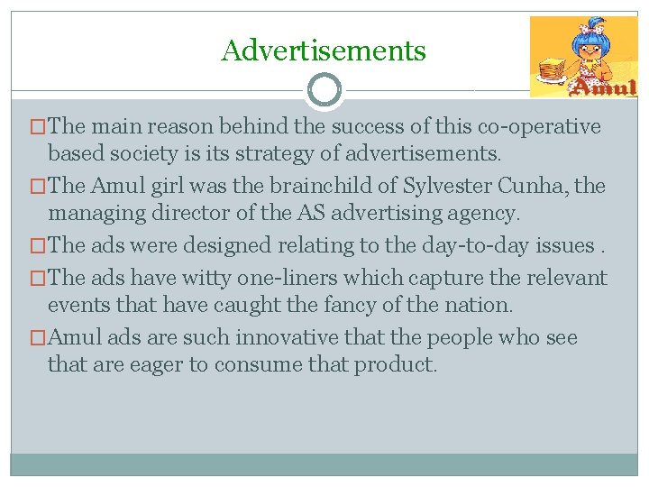 Advertisements �The main reason behind the success of this co-operative based society is its
