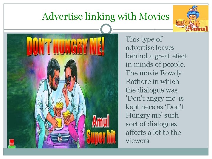 Advertise linking with Movies This type of advertise leaves behind a great efect in