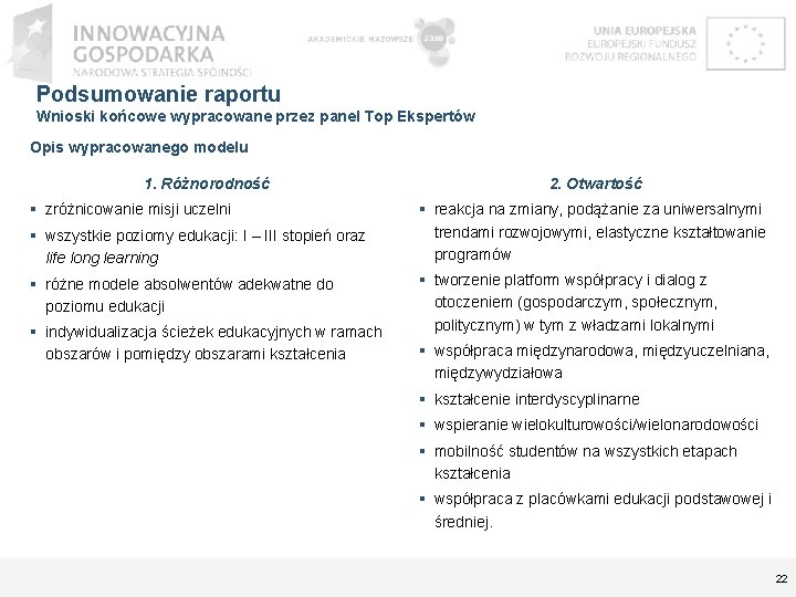 Podsumowanie raportu Wnioski końcowe wypracowane przez panel Top Ekspertów Opis wypracowanego modelu 1. Różnorodność