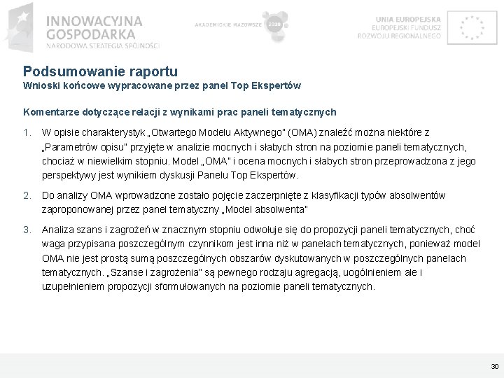 Podsumowanie raportu Wnioski końcowe wypracowane przez panel Top Ekspertów Komentarze dotyczące relacji z wynikami